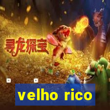 velho rico